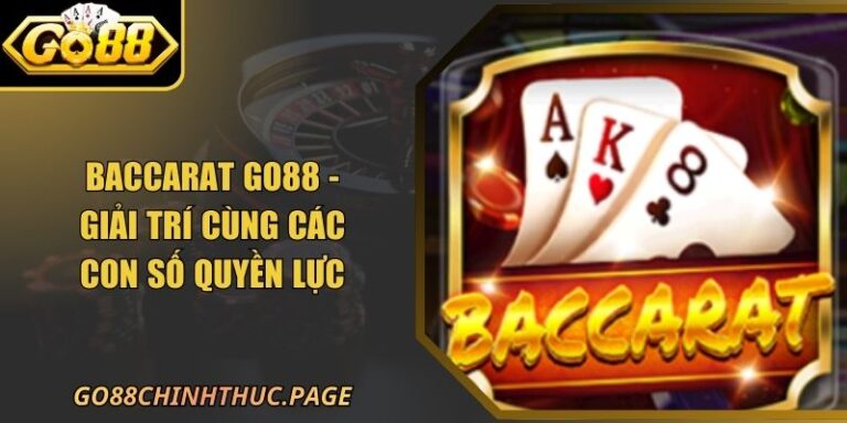 Baccarat Go88 - Giải Trí Cùng Các Con Số Quyền Lực 2 Baccarat Go88 - Giải Trí Cùng Các Con Số Quyền Lực