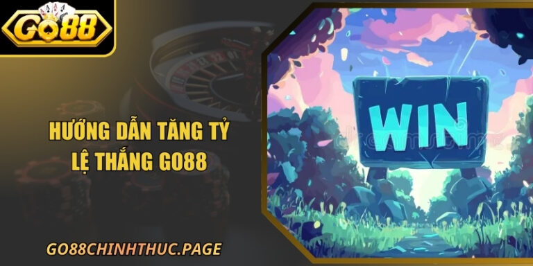Hướng Dẫn Tăng Tỷ Lệ Thắng GO88 Chuyên Sâu Năm 2026 2 Hướng Dẫn Tăng Tỷ Lệ Thắng GO88 Chuyên Sâu Năm 2026