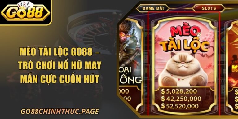 Mèo Tài Lộc Go88 – Trò Chơi Nổ Hũ May Mắn Cực Cuốn Hút 3 Mèo Tài Lộc Go88 – Trò Chơi Nổ Hũ May Mắn Cực Cuốn Hút